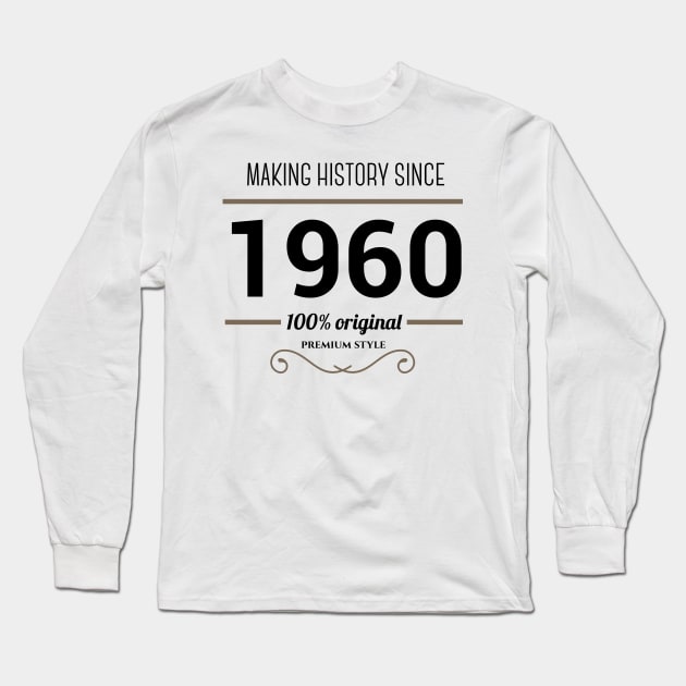 Making history since 1960 Long Sleeve T-Shirt by JJFarquitectos